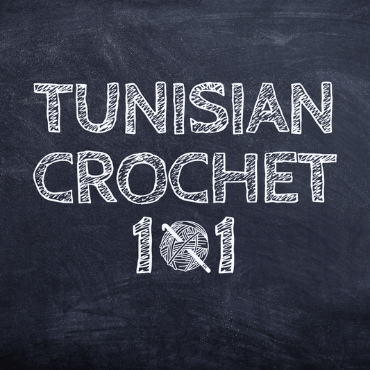 Tunisian Crochet 101 Class