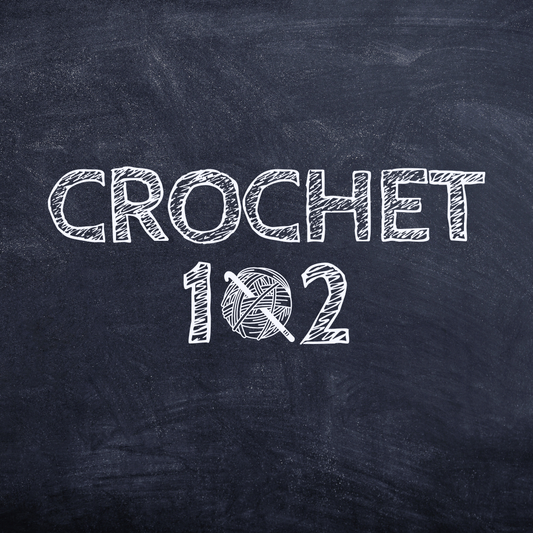 Crochet 102 Class