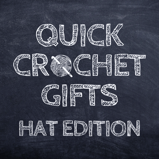 Quick Crochet Gifts – Hat Edition